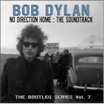 Bob Dylan - No Direction Home: The Bootleg Series Vol. 7