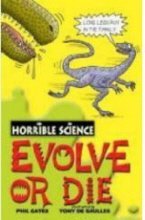 Horrible Science #7 : Evolve or Die (Paperback/ New Edition)