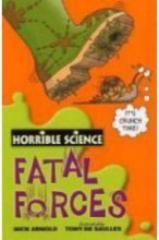 Horrible Science #9 : Fatal Forces (Paperback/ New Edition)