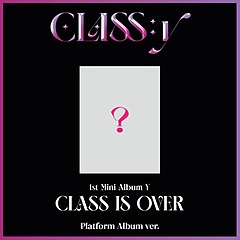 CLASS:y(클라씨) - 미니 1집 Y [CLASS IS OVER][Platform Album ver.]