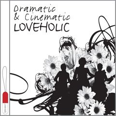 러브홀릭(Loveholic) - Dramatic & Cinematic