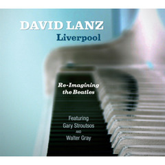 David Lanz - Liverpool : Re-imagining the Beatles
