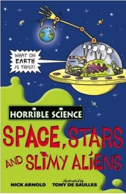 Horrible Science : Space Stars And Slimy Aliens (Paperback)