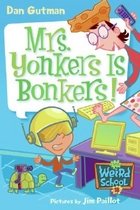 Mrs. Yonkers Is Bonkers! - My Weird School #18 (Paperback)