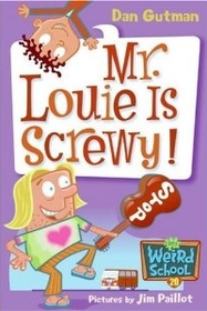 Mr. Louie Is Screwy! - My Weird School #20 (Paperback)