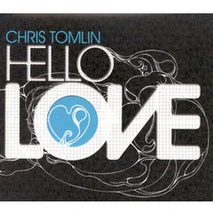 Chris Tomlin(크리스탐린) - Hello Love