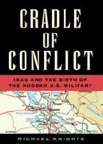 Cradle of Conflict: Iraq and the Birth of the Modern U.S. Military (Hardcover) 