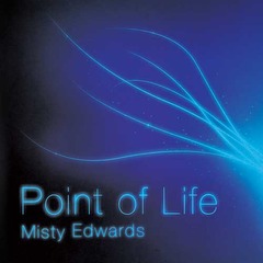 Misty Edwards - Point of Life
