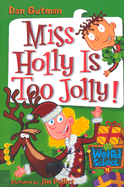 Miss Holly Is Too Jolly! - My Weird School #14 (Paperback)