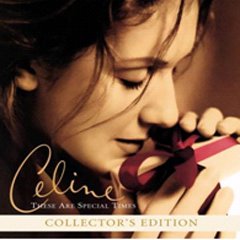 Celine Dion - These Are Special Times [Collector's Edition]