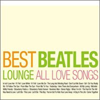Beatles - Best Beatles Lounge : All Love Songs