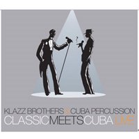 Klazz Brothers & Cuba Percussion - Classic Meets Cuba Live!
