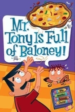 Mr. Tony Is Full of Baloney! - My Weird School #11 (Paperback)