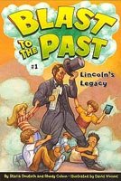 Blast to the Past #1 - Lincoln's Legacy (Paperback)