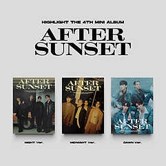 하이라이트(Highlight) - AFTER SUNSET [4th Mini Album][NIGHT Ver.  + MIDNIGHT Ver. + DAWM Ver.][3SET]