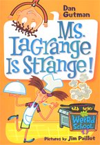 Ms. LaGrange Is Strange! - My Weird School #8 (Paperback)