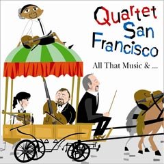 Quartet San Francisco - All That Music &…