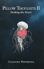Pillow Thoughts II: Healing the Heart
