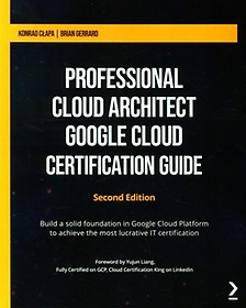 <font title="Professional Cloud Architect Google Cloud Certification Guide">Professional Cloud Architect Google Clou...</font>