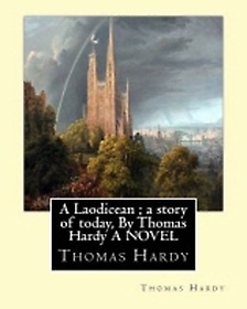 <font title="A Laodicean; A Story of Today, by Thomas Hardy a Novel">A Laodicean; A Story of Today, by Thomas...</font>